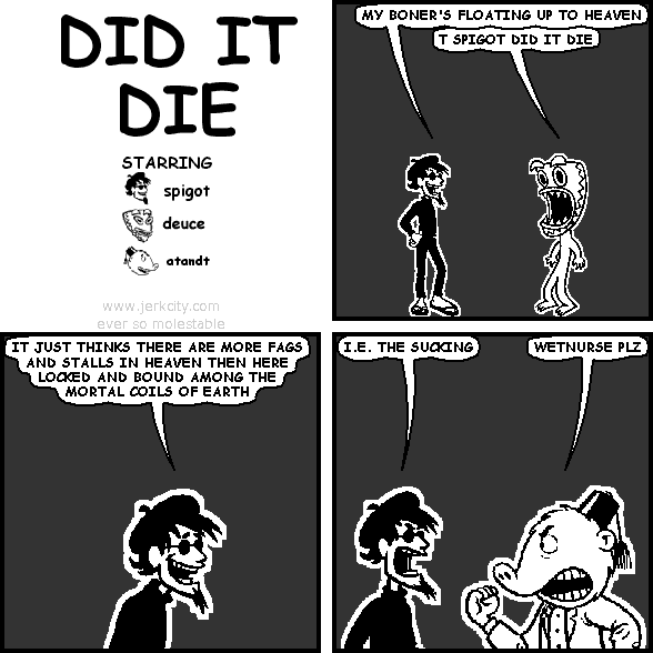 DID IT DIE