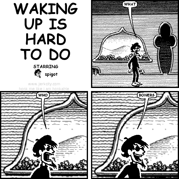 WAKING UP IS HARD TO DO