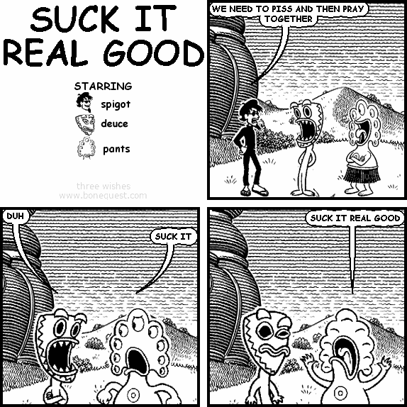 SUCK IT REAL GOOD