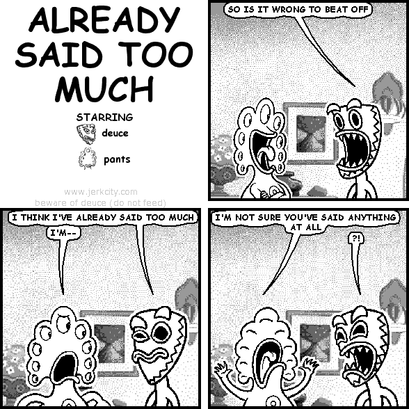 ALREADY SAID TOO MUCH