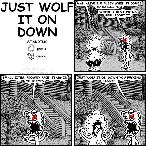JUST WOLF IT ON DOWN