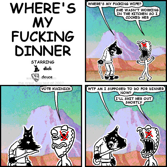 WHERE'S MY FUCKING DINNER