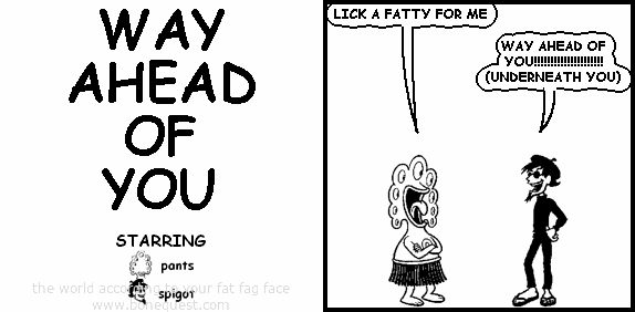 WAY AHEAD OF YOU