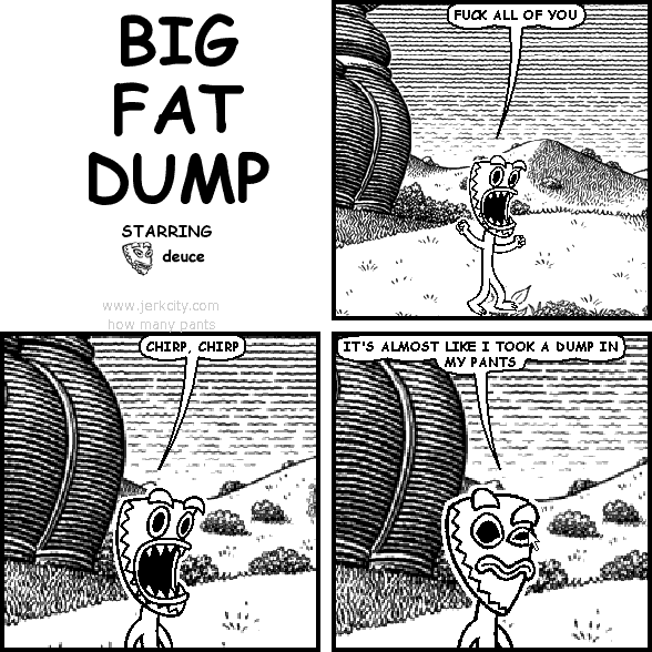 BIG FAT DUMP