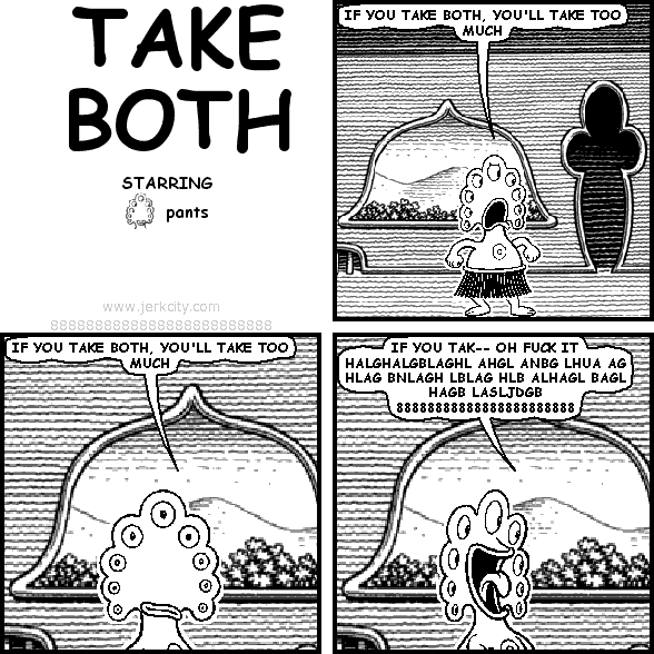 IF YOU TAKE BOTH YOU'LL TAKE TOO MUCH