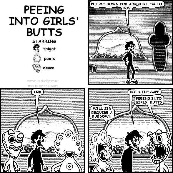 PEEING INTO GIRLS' BUTTS