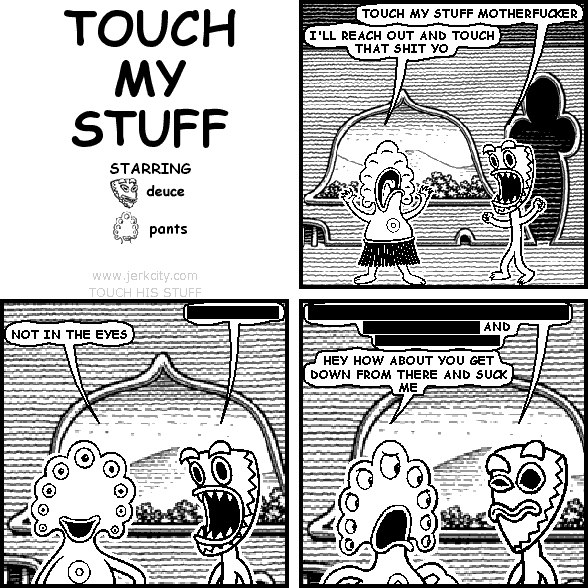 TOUCH MY STUFF