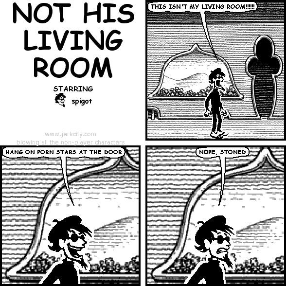 NOT HIS LIVING ROOM