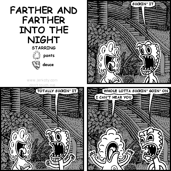 FARTHER AND FARTHER