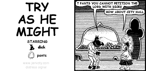 TRY AS HE MIGHT