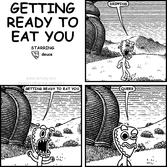 GETTING READY TO EAT YOU