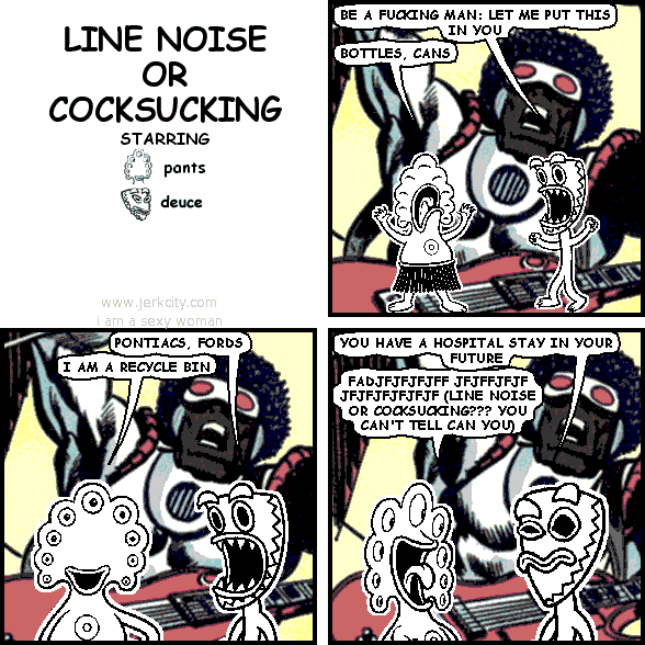 LINE NOISE OR COCKSUCKING