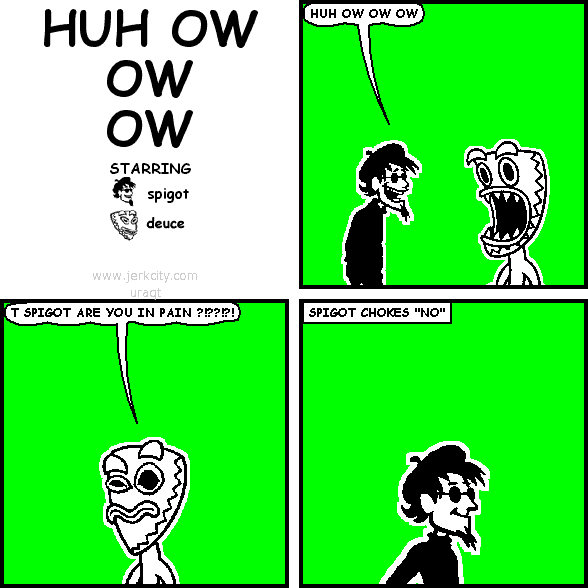 HUH OW OW OW