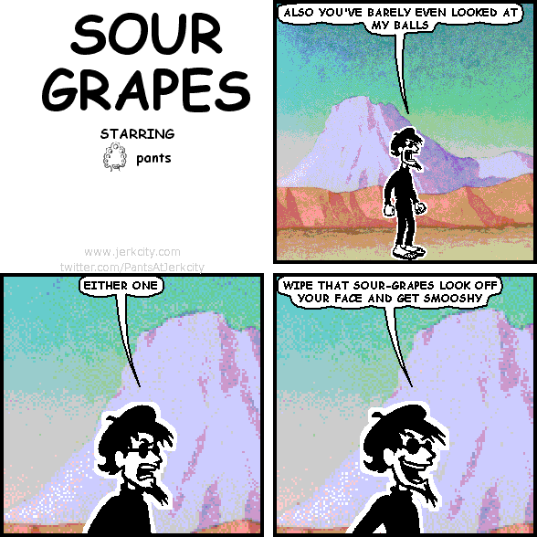 THAT SOUR-GRAPES LOOK