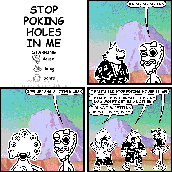 STOP POKING HOLES IN ME