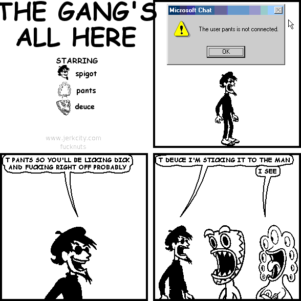 THE GANG'S ALL HERE