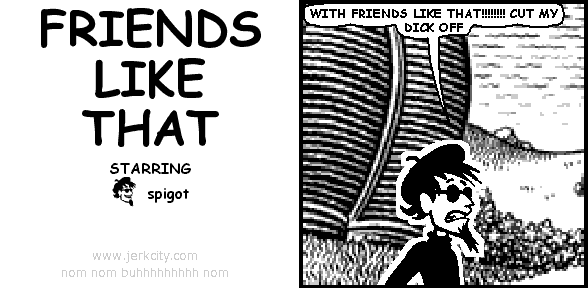 FRIENDS LIKE THAT