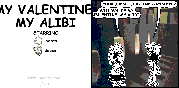 MY VALENTINE, MY ALIBI