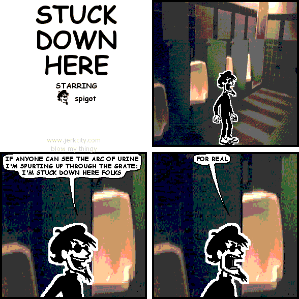 STUCK DOWN HERE