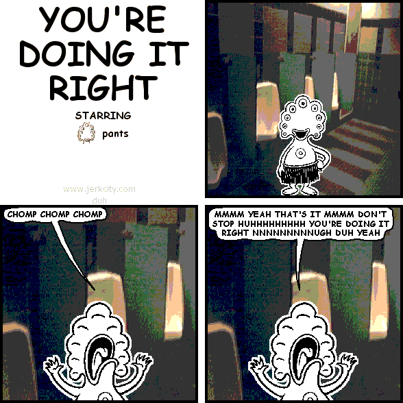 YOU'RE DOING IT RIGHT