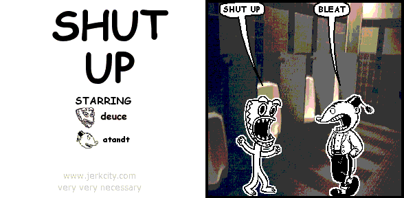 SHUT UP