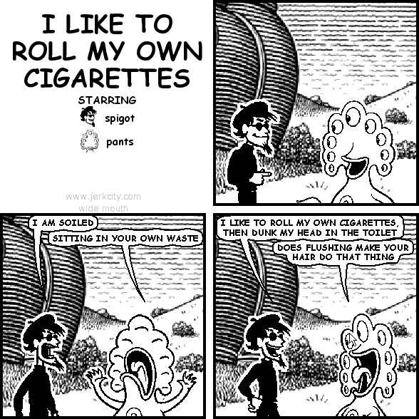 I LIKE TO ROLL MY OWN CIGARETTES