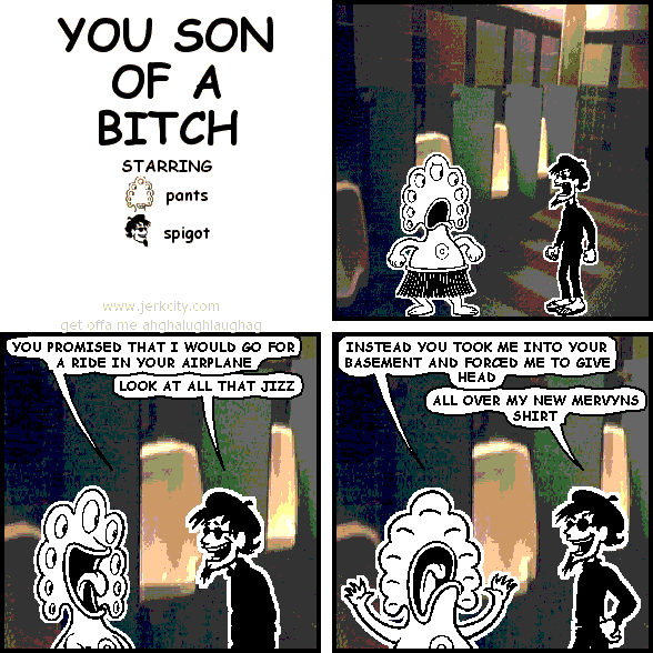 YOU SON OF A BITCH
