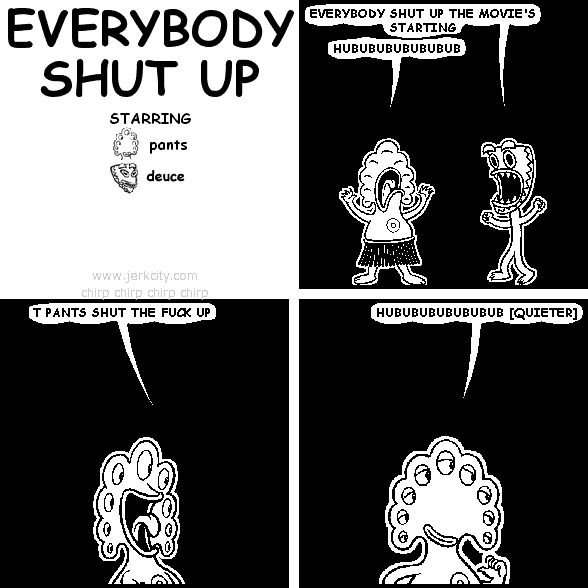EVERYBODY SHUT UP