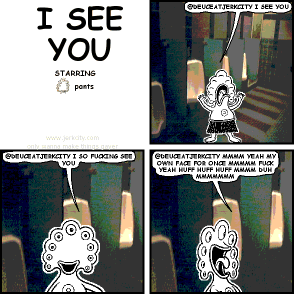 I SEE YOU