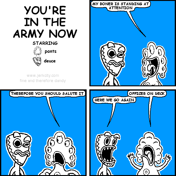 YOU'RE IN THE ARMY NOW
