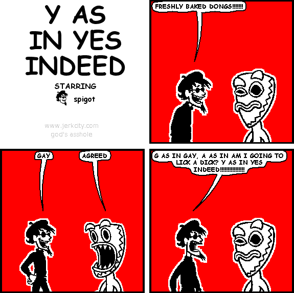 Y AS IN YES INDEED