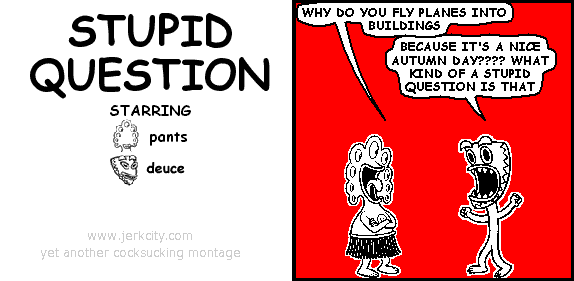 STUPID QUESTION