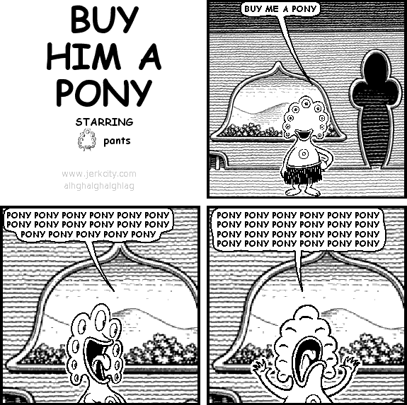 buy him a pony