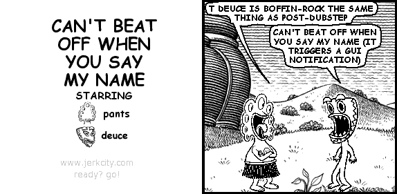 can't beat off when you say my name