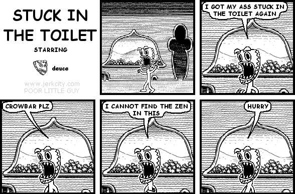 STUCK IN THE TOILET