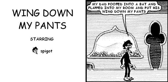 WING DOWN MY PANTS