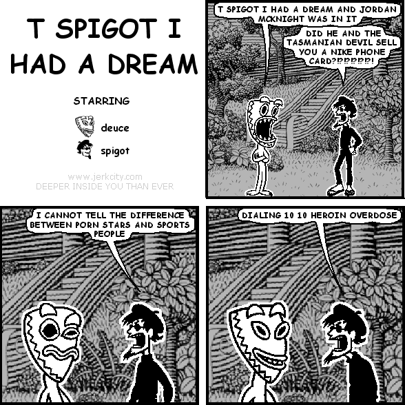 T SPIGOT I HAD A DREAM