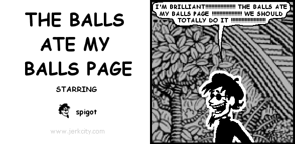 THE BALLS ATE MY BALLS PAGE