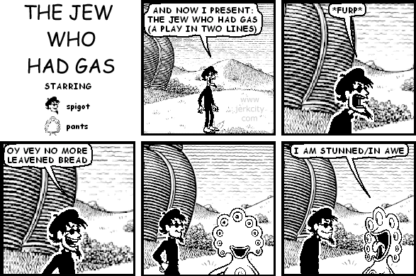 THE JEW WHO HAD GAS
