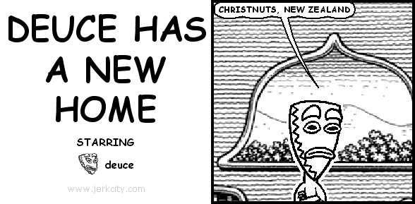 DEUCE HAS A NEW HOME