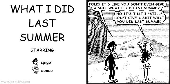 WHAT I DID LAST SUMMER