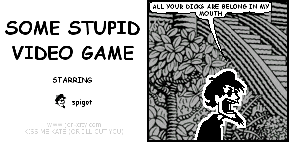 SOME STUPID VIDEO GAME