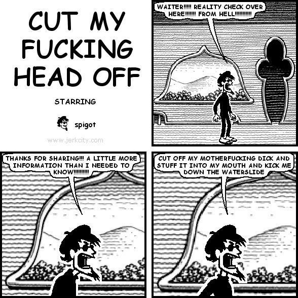 CUT MY FUCKING HEAD OFF