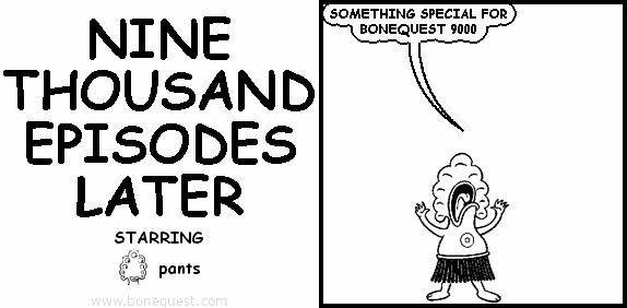 pants: SOMETHING SPECIAL FOR BONEQUEST 9000